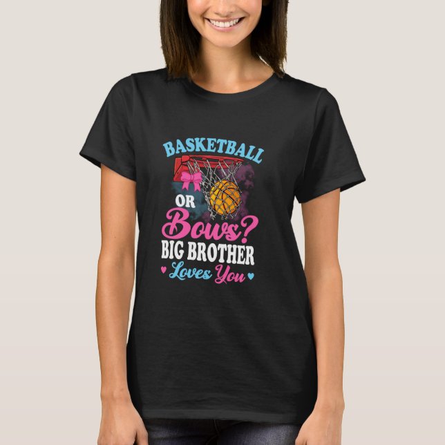 Basketball Or Bows Big Brother Loves You Gender Ba T-Shirt (Front)
