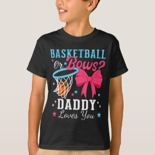 Basketball or bows daddy loves gender reveal party T-Shirt