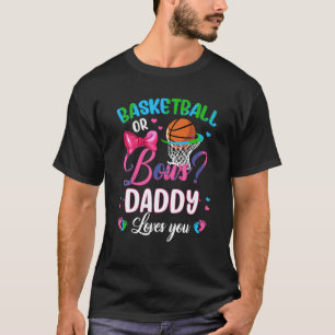 Basketball or Bows Daddy Loves You Gender Reveal P T-Shirt