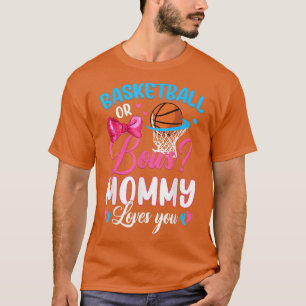 Basketball Or Bows Mommy Loves You Gender Baby Rev T-Shirt