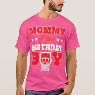 Basketball Party Mummy Of The Birthday Boy Baller T-Shirt