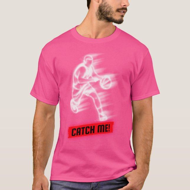 Basketball Player Catch Me T-Shirt (Front)