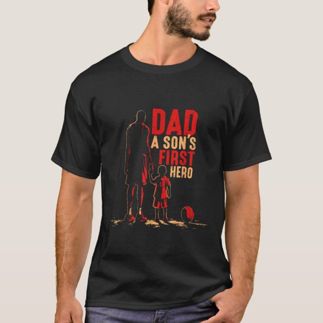Basketball Player Dad a Sons First Hero Fathers Da T-Shirt (Front)
