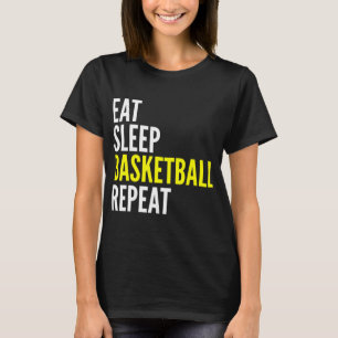 Basketball Player Fun Gift - Eat Sleep Basketball T-Shirt