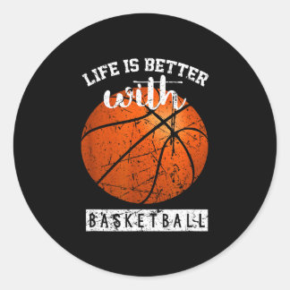 Basketball player life is better with basketball classic round sticker