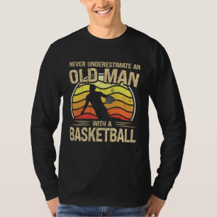 Basketball Player Men Women Never Underestimate An T-Shirt