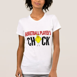 BASKETBALL PLAYER’S CHICK T-Shirt