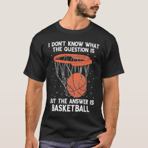 Basketball Player The Answer Basketball Team Baske T-Shirt
