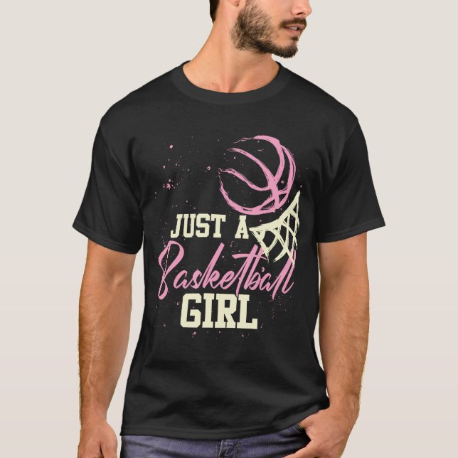 Basketball Player Women Just A Basketball Girl Bas T-Shirt (Front)