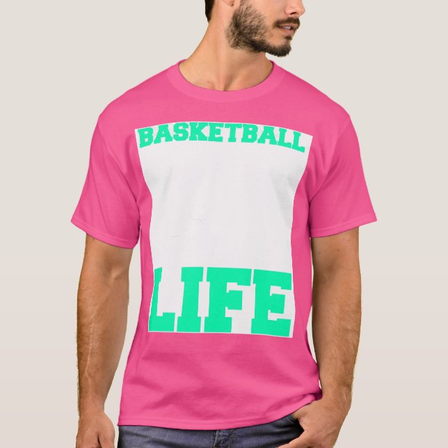 Basketball Players Basketball Is Life Sport Gift I T-Shirt (Front)