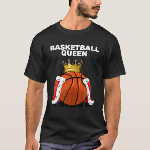 Basketball Queen Girls Basketball Womens Basketb T-Shirt
