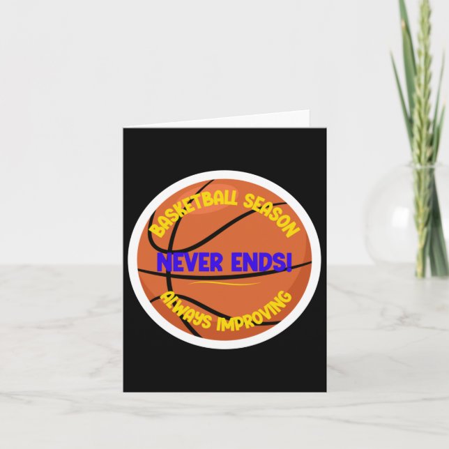 Basketball Season Never Ends! - Always Improving M Card (Front)