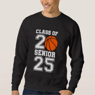 Basketball Senior 2025 My Last First Day Of Class Sweatshirt