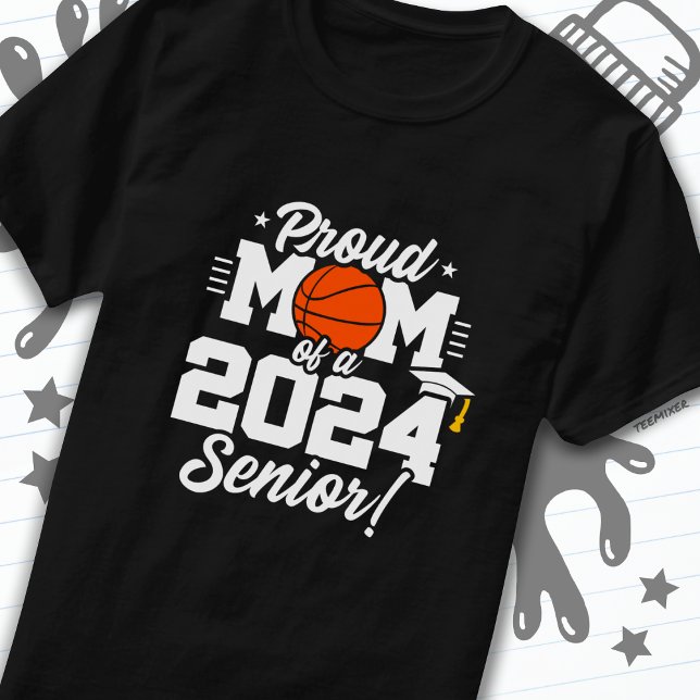 Basketball Senior Class 2024 Graduation Proud Mum T-Shirt (Creator Uploaded)