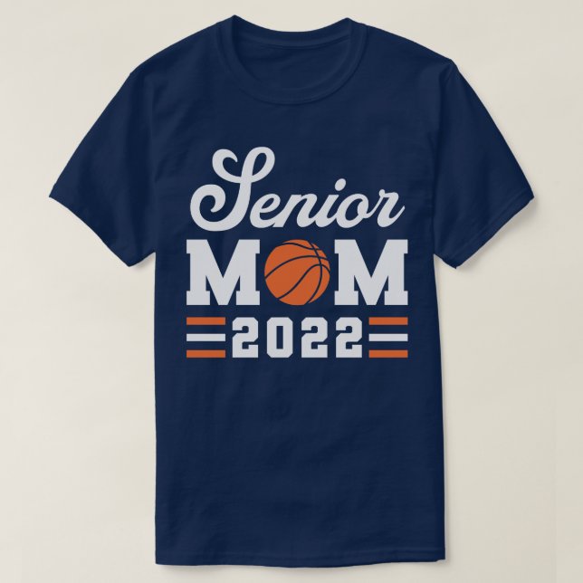 Basketball Senior Mum Basketball Mum 2022 Class of T-Shirt (Design Front)