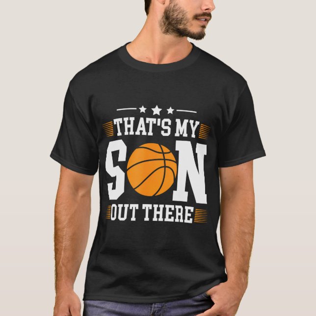 Basketball That'S My Son Out There T-Shirt (Front)