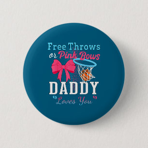 Basketball throws or pink bows daddy loves you 6 cm round badge
