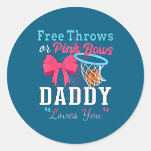 Basketball throws or pink bows daddy loves you classic round sticker