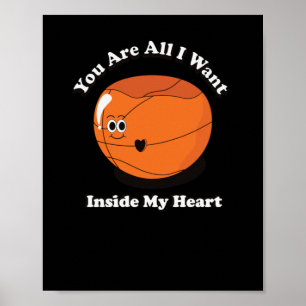 Basketball You Are All I Want Inside My Heart Poster