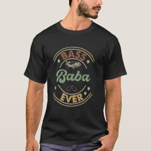 Bass Baba Ever Vintage Bass Fishing Jokes Birthday T-Shirt
