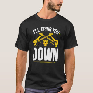 Bass Bring You Down  Electric Bass Guitar Players T-Shirt