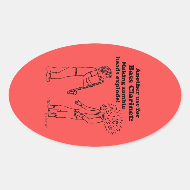 Bass Clarinet Makes Zombies Explode Oval Sticker (Front)