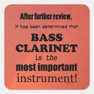 Bass Clarinet Most Important Instrument Square St Sticker