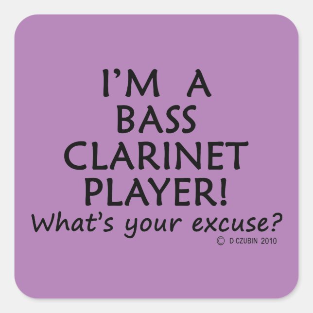 Bass Clarinet Player Excuse Square Sticker (Front)