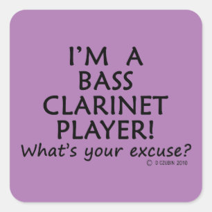 Bass Clarinet Player Excuse Square Sticker