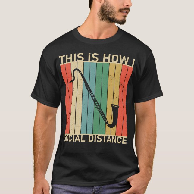 Bass Clarinet This is How I Social Distance T-Shirt (Front)