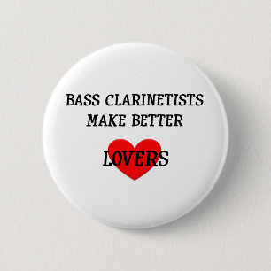 Bass Clarinetists Make Better Lovers 6 Cm Round Badge