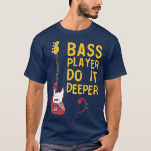 Bass Clef Bass Guitar Player Bass Player Do It Bet T-Shirt
