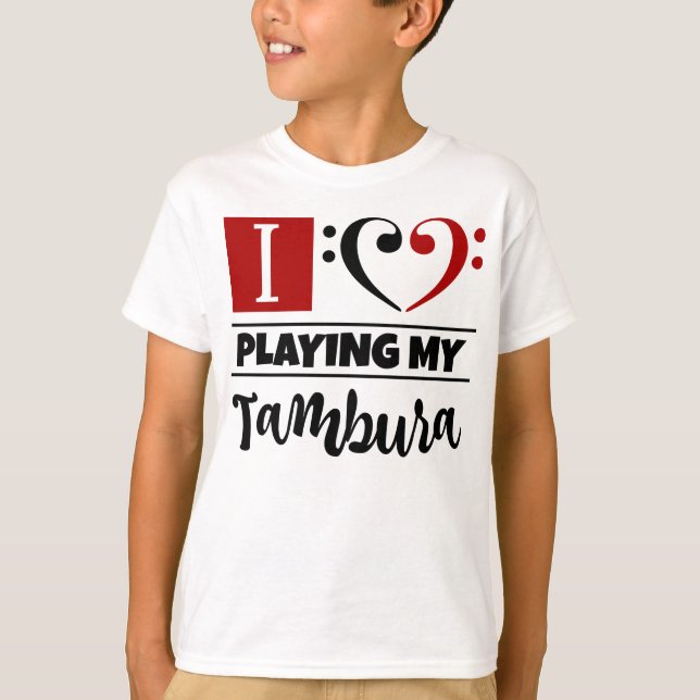 Bass Clef Heart I Love Playing My Tambura T-Shirt (Front)