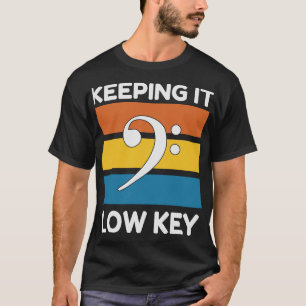 Bass Clef: Keeping it Low Key Music T-Shirt