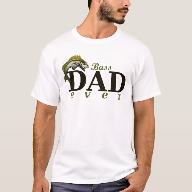 Bass Dad Ever Best Dad Pun T-Shirt (Front)