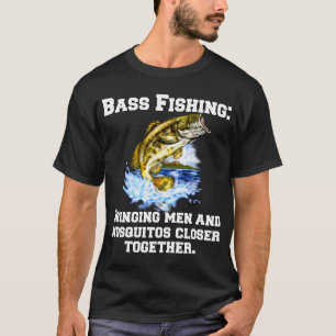 Bass Fishing: Bringing Men And Mosquitos Closer To T-Shirt