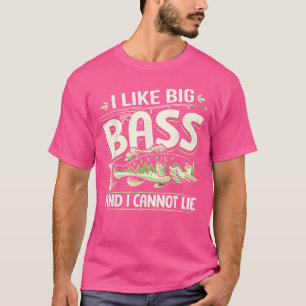 Bass Fishing I Like Big Bass And I Cannot Lie Angl T-Shirt