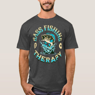 Bass Fishing Is my Therapy Funny Fisherman T-Shirt
