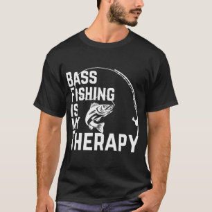 Bass fishing is my Therapy T-Shirt
