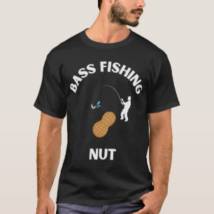 Bass Fishing Nut T-Shirt