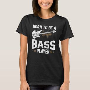 Bass Guitar  Graphic Women And Men Bass Player T-Shirt