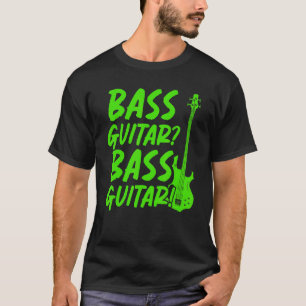 Bass Guitar Player Rock Music Bass Guitarist Music T-Shirt
