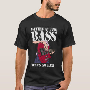 Bass Guitarist & Bassist T-Shirt