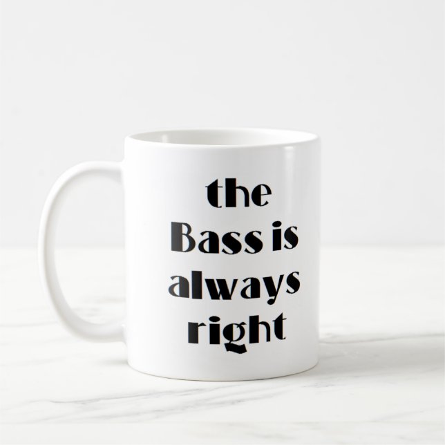bass is always right coffee mug (Left)