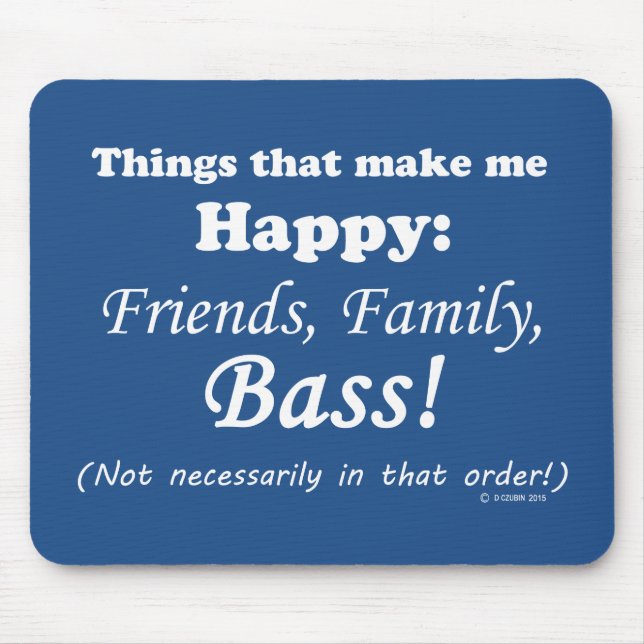 Bass Makes Me Happy Mouse Mat (Front)