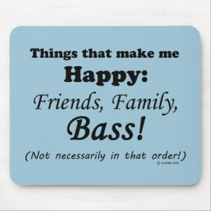 Bass Makes Me Happy Mouse Mat
