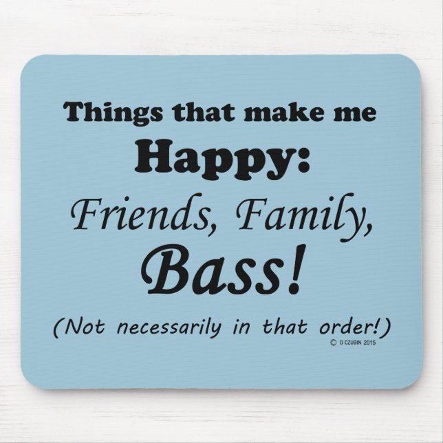 Bass Makes Me Happy Mouse Mat (Front)