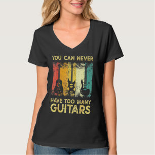 Bass Musician Pick You Can Never Have Too Many Gui T-Shirt