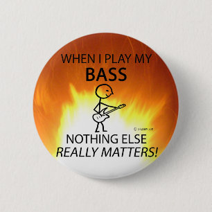 Bass Nothing Else Matters 6 Cm Round Badge