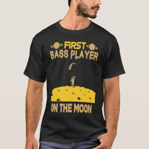 Bass Player On The Moon T-Shirt